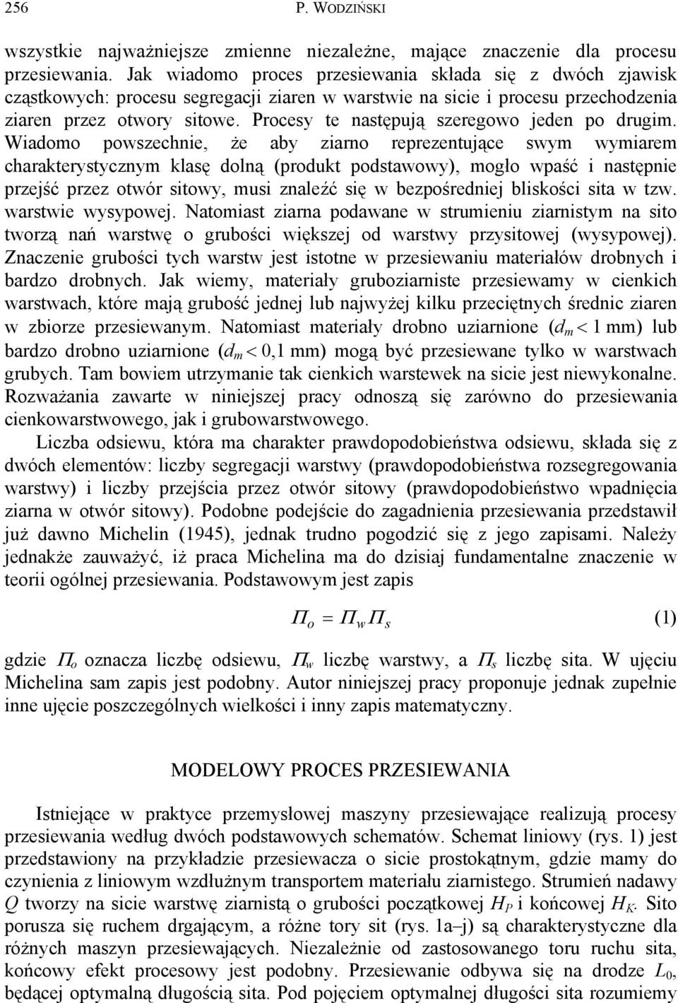 Procesy te następują szeregowo jeden po drugim.