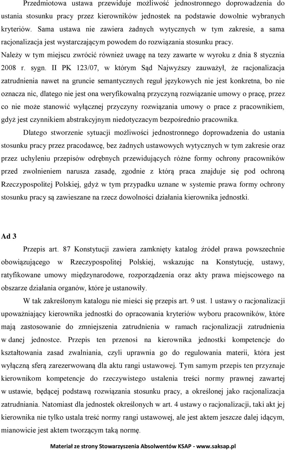 Należy w tym miejscu zwrócić również uwagę na tezy zawarte w wyroku z dnia 8 stycznia 2008 r. sygn.