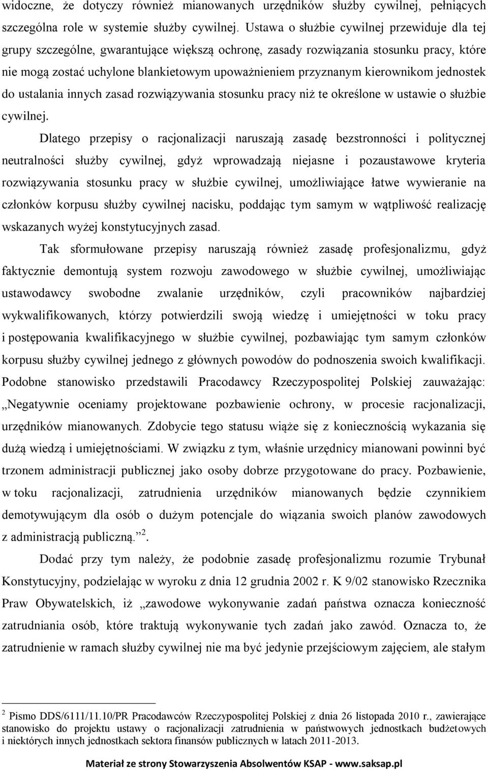 kierownikom jednostek do ustalania innych zasad rozwiązywania stosunku pracy niż te określone w ustawie o służbie cywilnej.