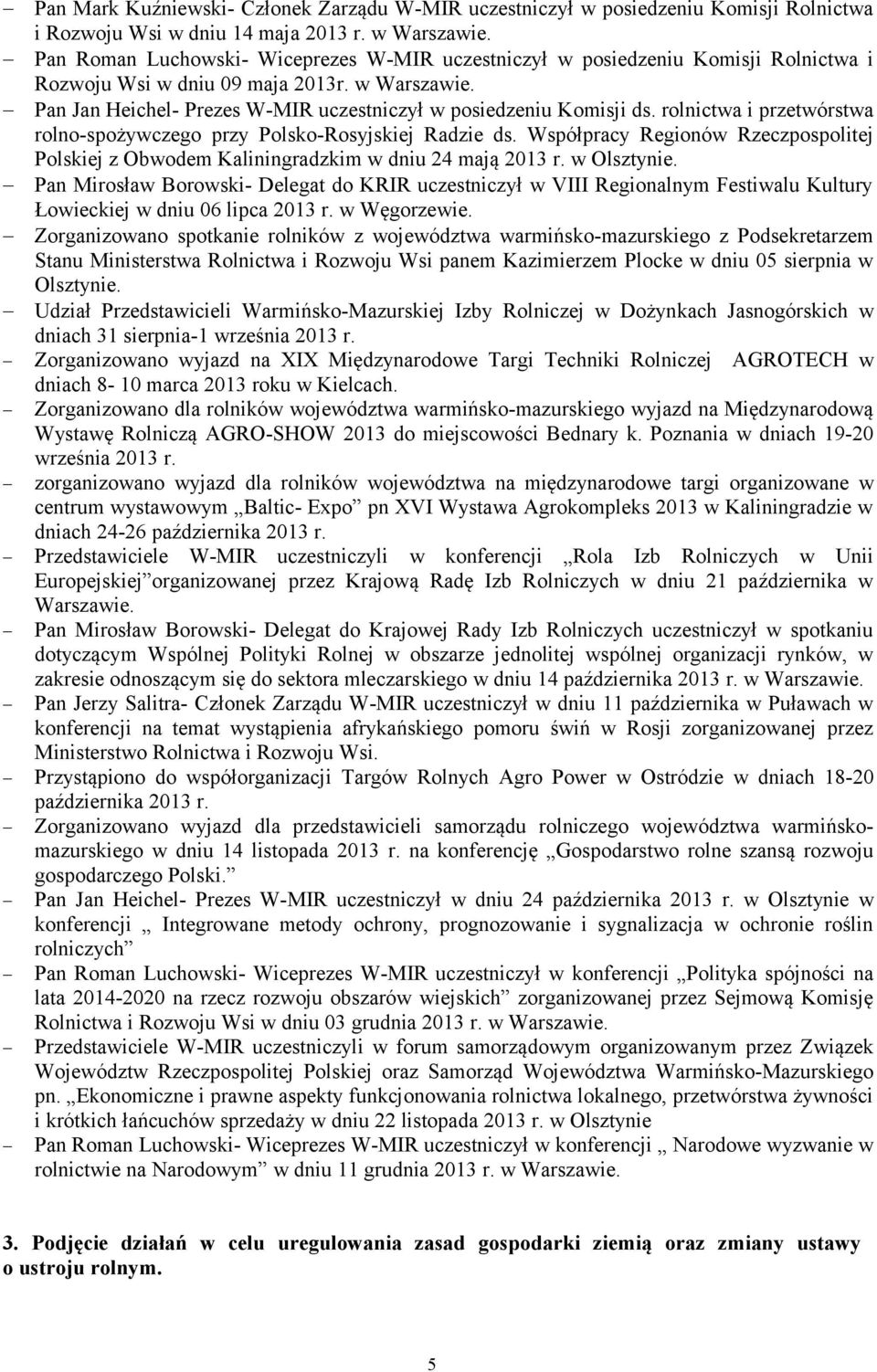 rolnictwa i przetwórstwa rolno-spożywczego przy Polsko-Rosyjskiej Radzie ds. Współpracy Regionów Rzeczpospolitej Polskiej z Obwodem Kaliningradzkim w dniu 24 mają 2013 r. w Olsztynie.