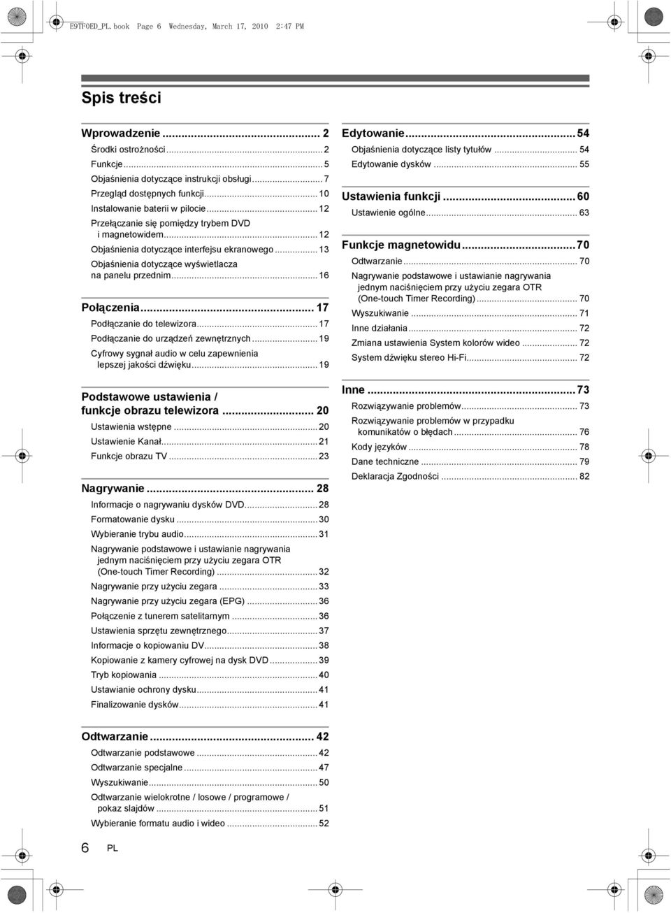 .. 6 Połączenia... 7 Podłączanie do telewizora... 7 Podłączanie do urządzeń zewnętrznych... 9 Cyfrowy sygnał audio w celu zapewnienia lepszej jakości dźwięku.