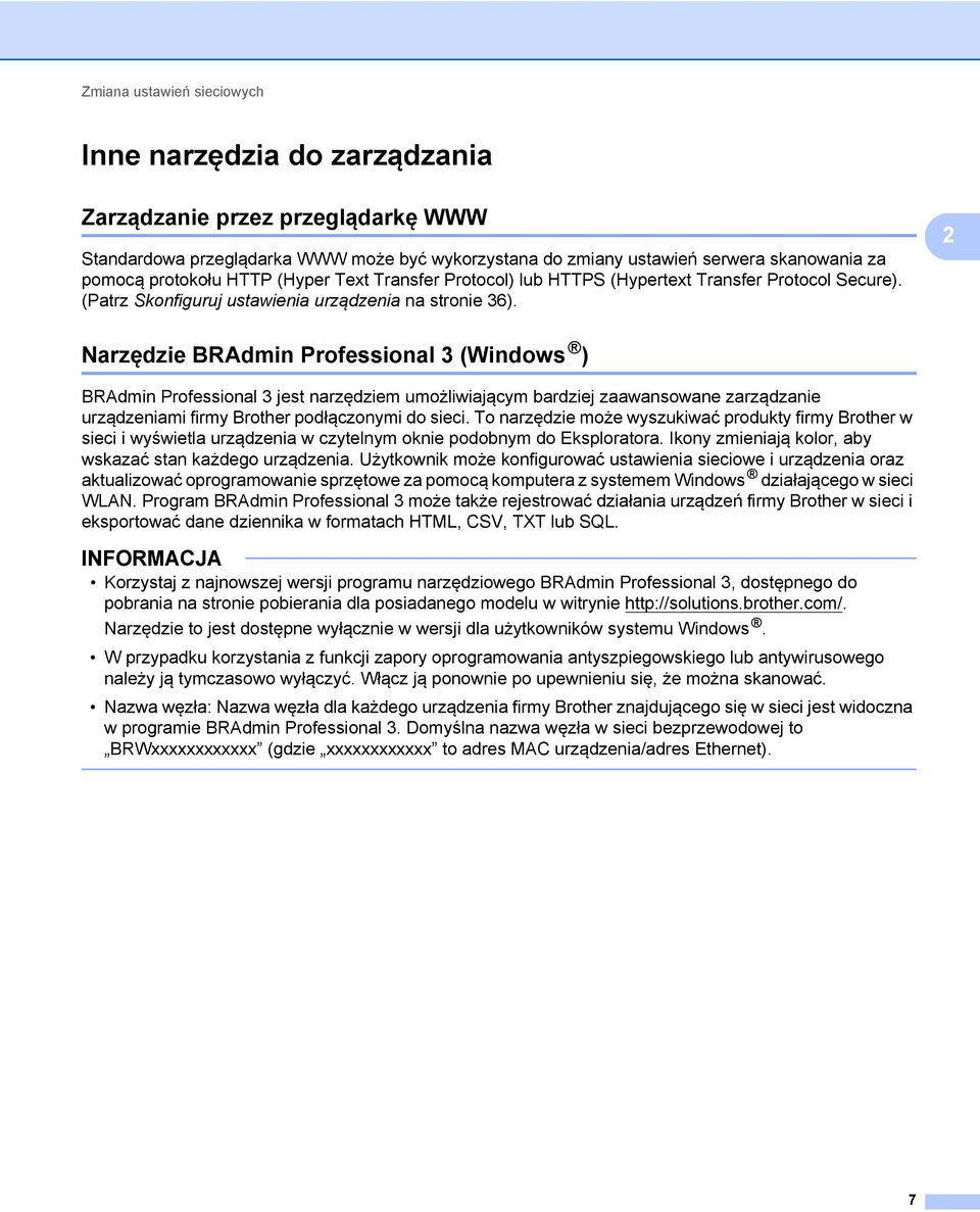 2 Narzędzie BRAdmin Professional 3 (Windows ) 2 BRAdmin Professional 3 jest narzędziem umożliwiającym bardziej zaawansowane zarządzanie urządzeniami firmy Brother podłączonymi do sieci.