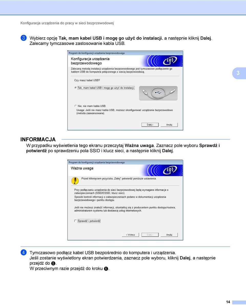 Zaznacz pole wyboru Sprawdź i potwierdź po sprawdzeniu pola SSID i klucz sieci, a następnie kliknij Dalej.