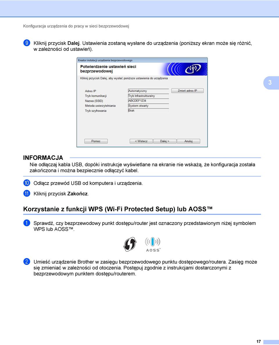 A Kliknij przycisk Zakończ. Korzystanie z funkcji WPS (Wi-Fi Protected Setup) lub AOSS 3 1 Sprawdź, czy bezprzewodowy punkt dostępu/router jest oznaczony przedstawionym niżej symbolem WPS lub AOSS.