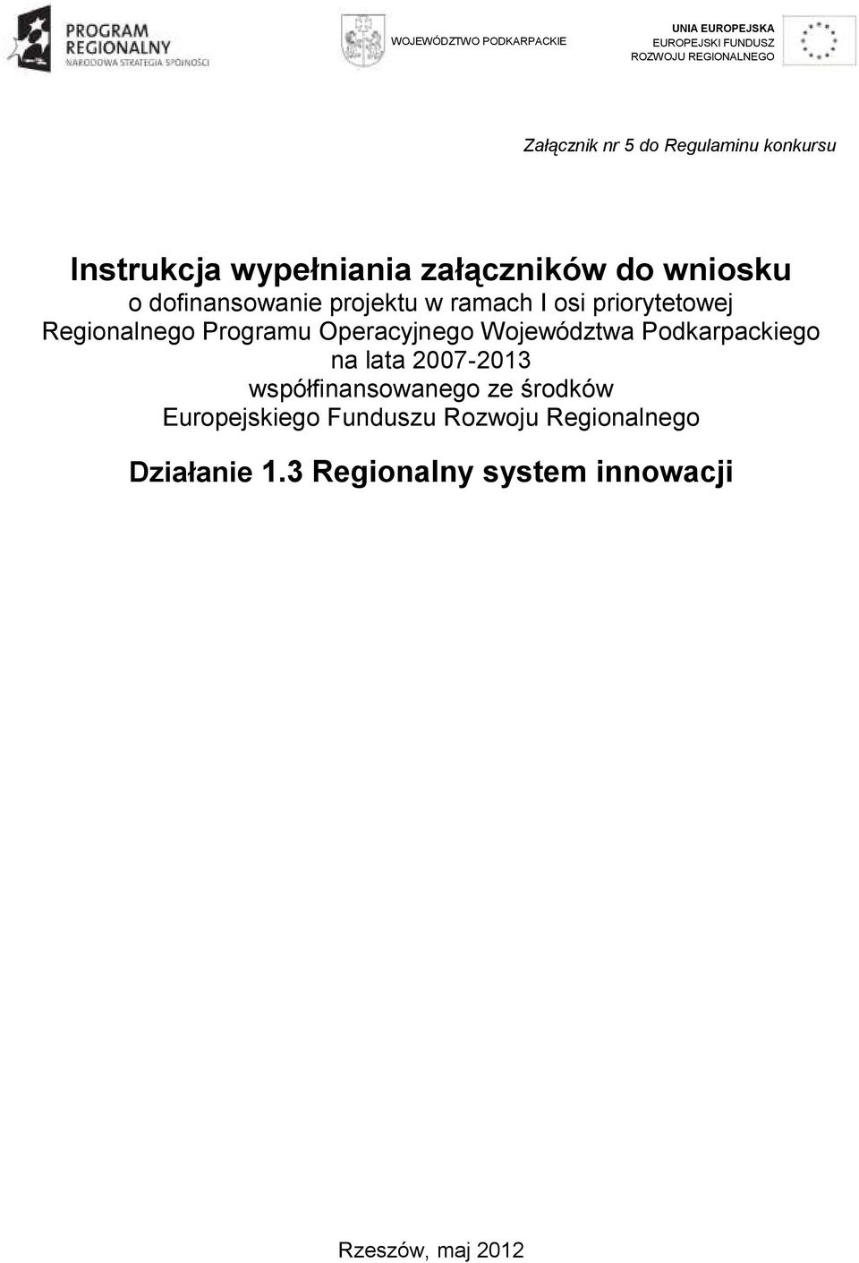 priorytetowej Regionalnego Programu Operacyjnego Województwa Podkarpackiego na lata 2007-2013