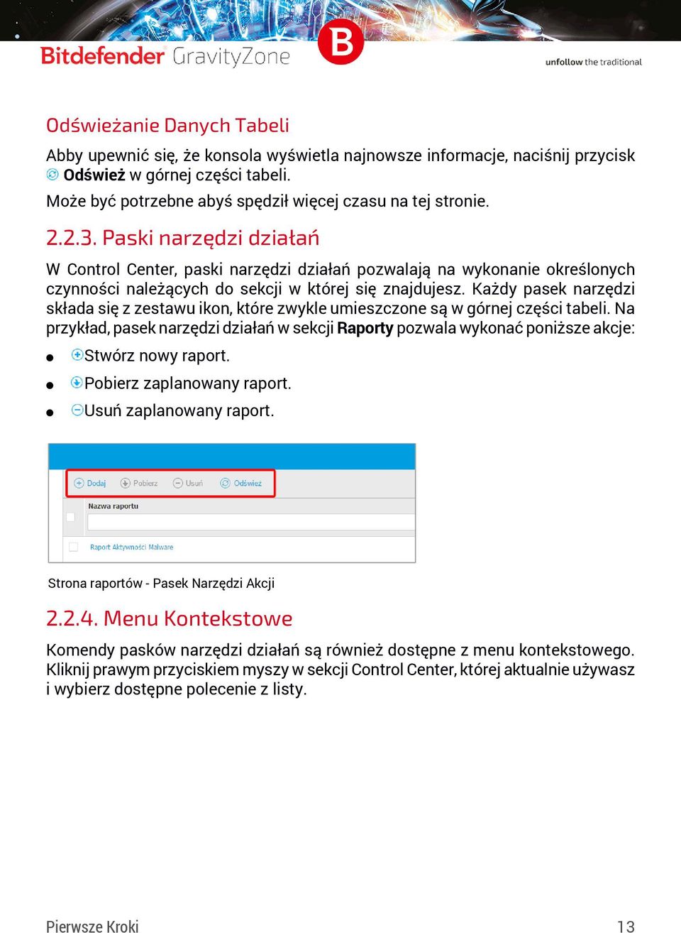 Każdy pasek narzędzi składa się z zestawu ikon, które zwykle umieszczone są w górnej części tabeli.