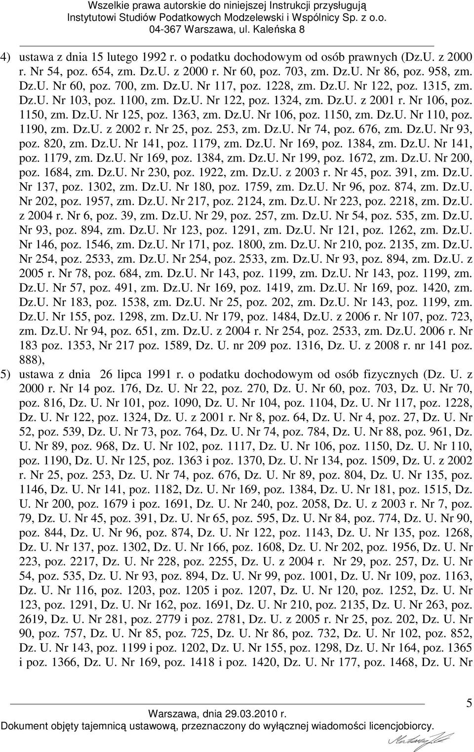 1190, zm. Dz.U. z 2002 r. Nr 25, poz. 253, zm. Dz.U. Nr 74, poz. 676, zm. Dz.U. Nr 93, poz. 820, zm. Dz.U. Nr 141, poz. 1179, zm. Dz.U. Nr 169, poz. 1384, zm. Dz.U. Nr 141, poz. 1179, zm. Dz.U. Nr 169, poz. 1384, zm. Dz.U. Nr 199, poz.