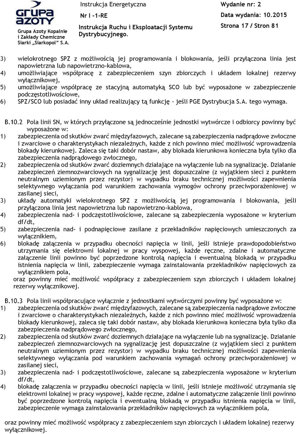 one w zabezpieczenie podczstotliwo$ciowe, 6) SPZ/SCO lub posiada" inny uk#ad realizuj%cy t% funkcj je$li PGE Dystrybucja S.A. tego wymaga.