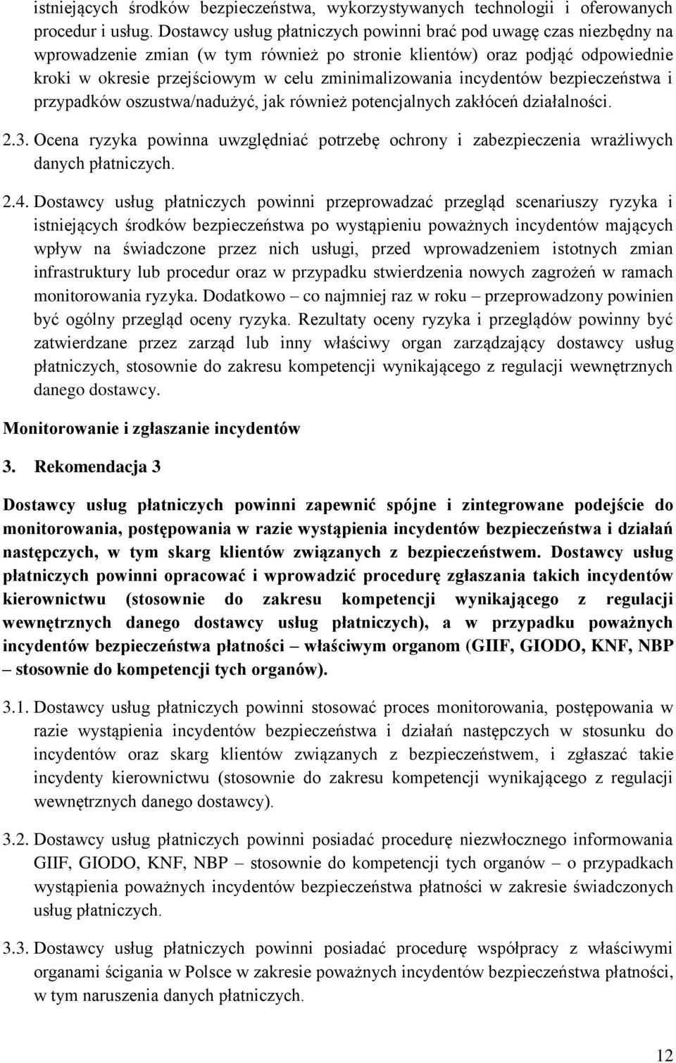 incydentów bezpieczeństwa i przypadków oszustwa/nadużyć, jak również potencjalnych zakłóceń działalności. 2.3.