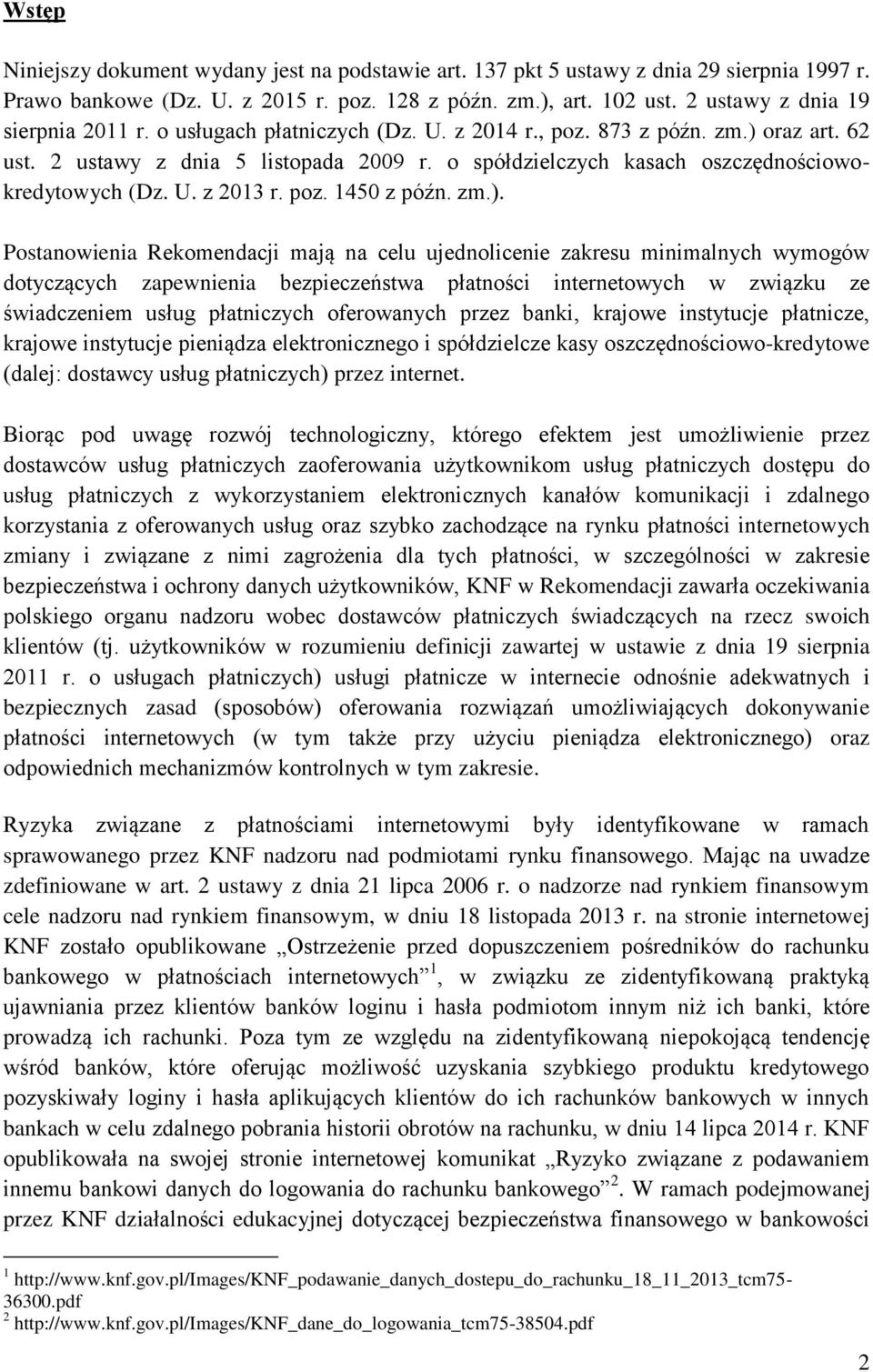 o spółdzielczych kasach oszczędnościowokredytowych (Dz. U. z 2013 r. poz. 1450 z późn. zm.).