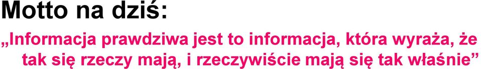 która wyraża, że tak się rzeczy