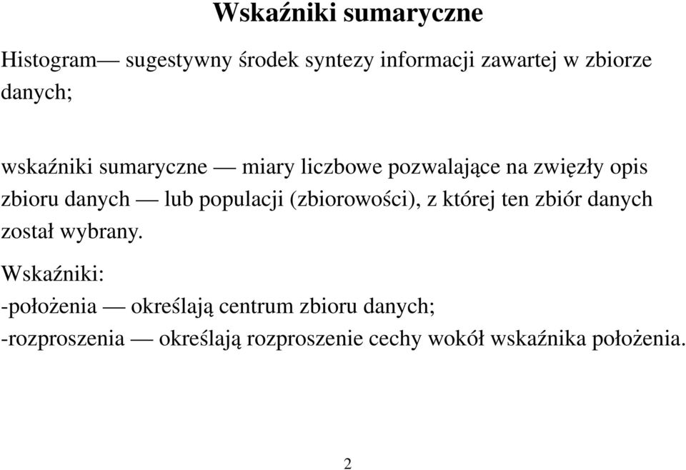 populacji (zbiorowości), z której ten zbiór danych został wybrany.