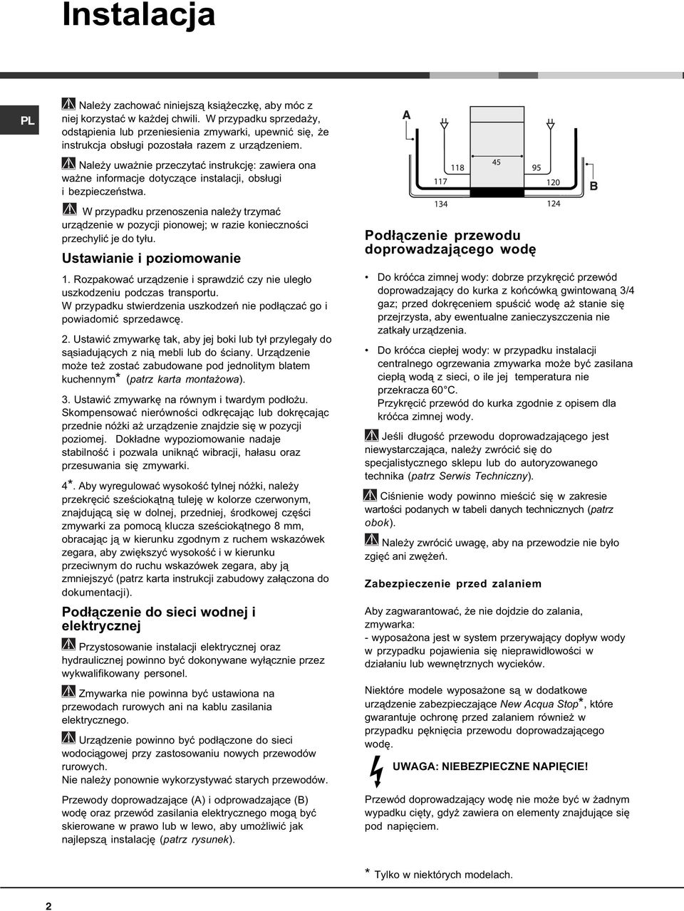 Nale y uwa nie przeczytaæ instrukcjê: zawiera ona wa ne informacje dotycz¹ce instalacji, obs³ugi i bezpieczeñstwa.