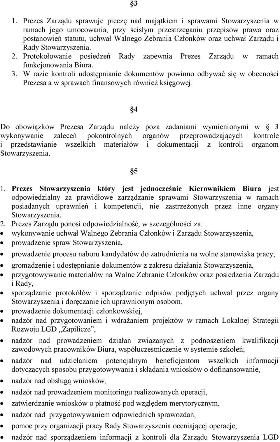 W razie kontroli udostępnianie dokumentów powinno odbywać się w obecności Prezesa a w sprawach finansowych również księgowej.