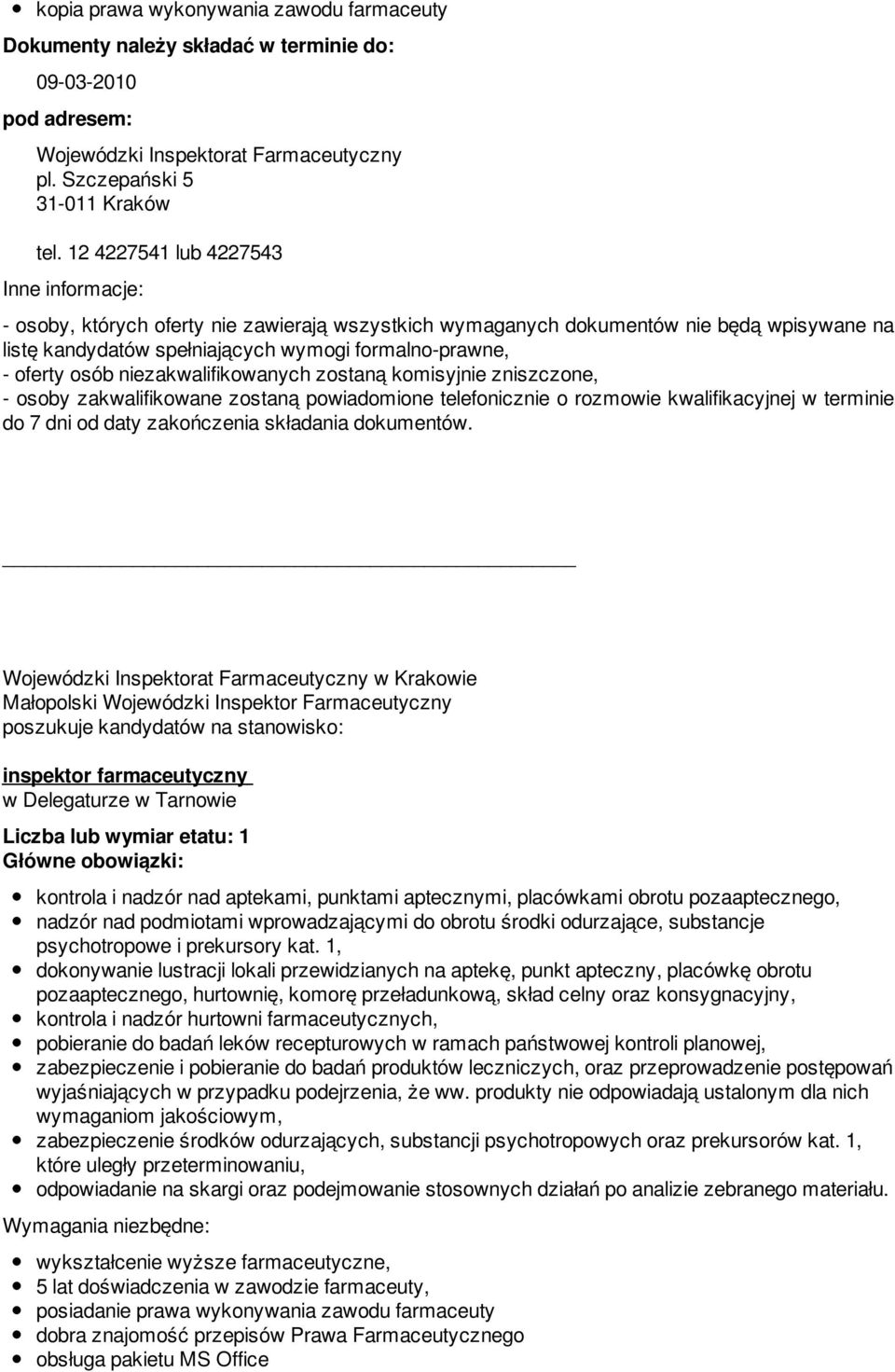 zostaną powiadomione telefonicznie o rozmowie kwalifikacyjnej w terminie do 7 dni od daty zakończenia składania dokumentów.