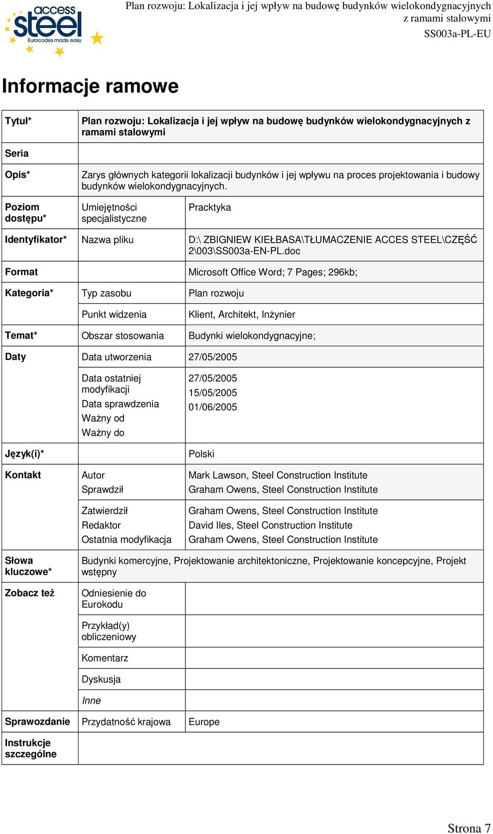 Poziom dostępu* Umiejętności specjalistyczne Pracktyka Identyfikator* Nazwa pliku D:\ ZBIGNIEW KIEŁBASA\TŁUMACZENIE ACCES STEEL\CZĘŚĆ 2\003\SS003a-EN-PL.