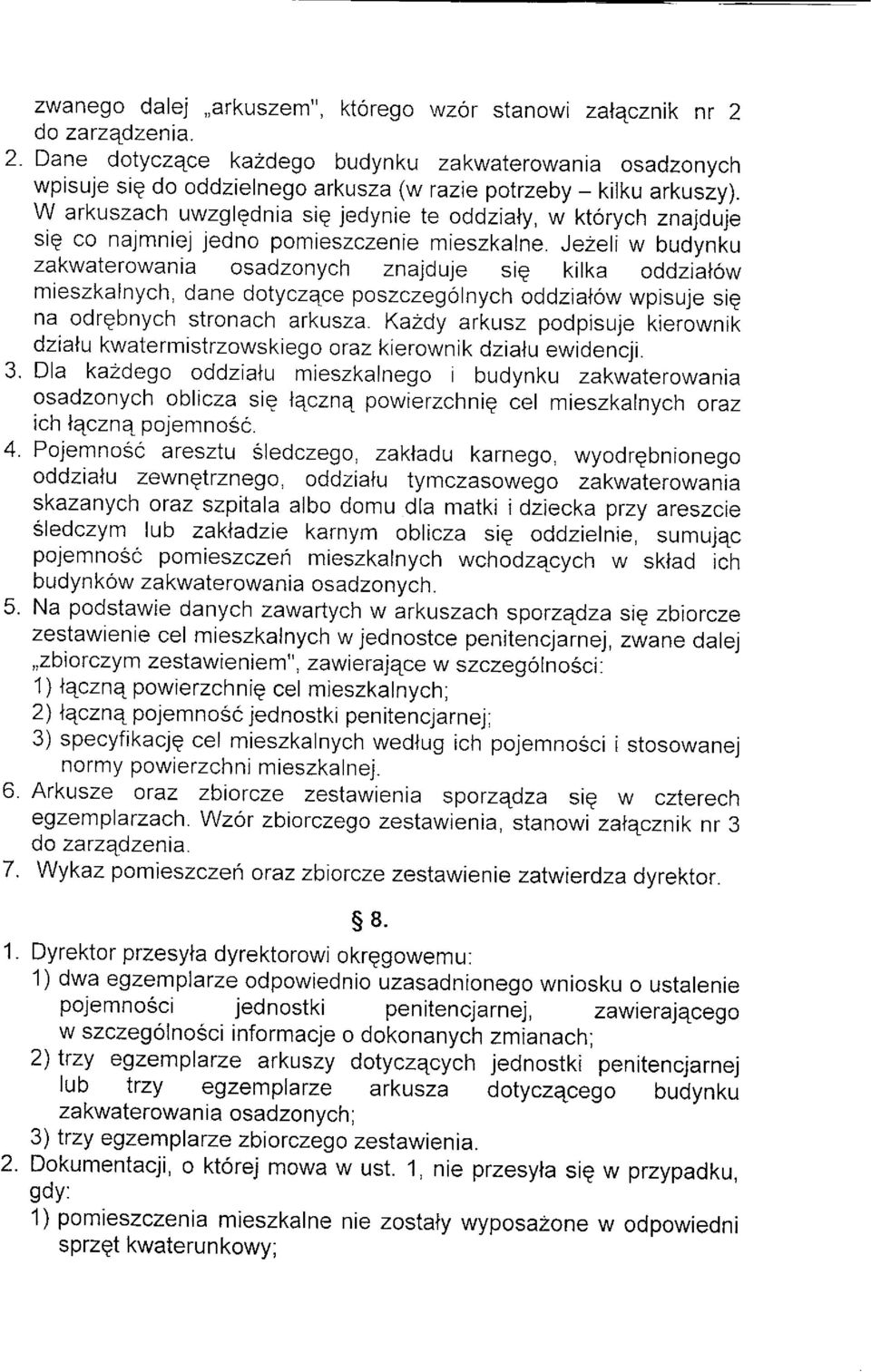 Jezeli w budynku zakwaterowania osadzonych znajduje sig kilka oddzial6w mieszkalnych, dane dotyczece poszczegolnych oddziat6w wpisuje sig na odrgbnych stronach arkusza Kazdy arkusz podpisuje