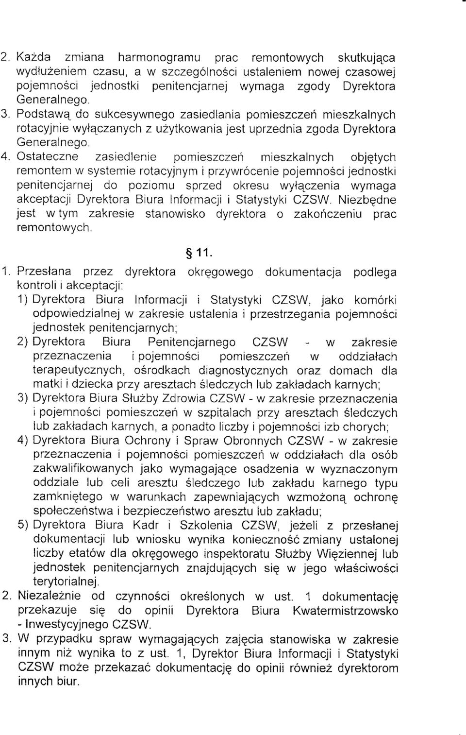 4 Ostateczne zasiedlenie pomieszczen mieszkalnych objgtych remontem w systemie rotacyjnym i przywrocenie pojemnosci jednostk.