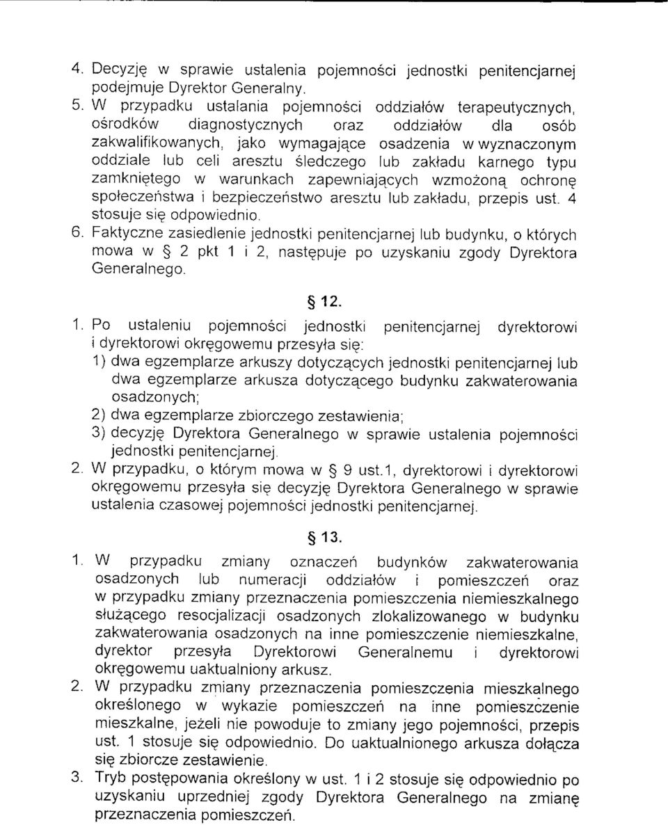 sledczego lub zakladu karnego typu zamknigtego w warunkach zapewniajqcych wzmozone ochrong spoleczenstwa i bezpieczeristwo aresztu lub zak{adu, przepis ust. 4 stosuje sig odpowiednro 6.