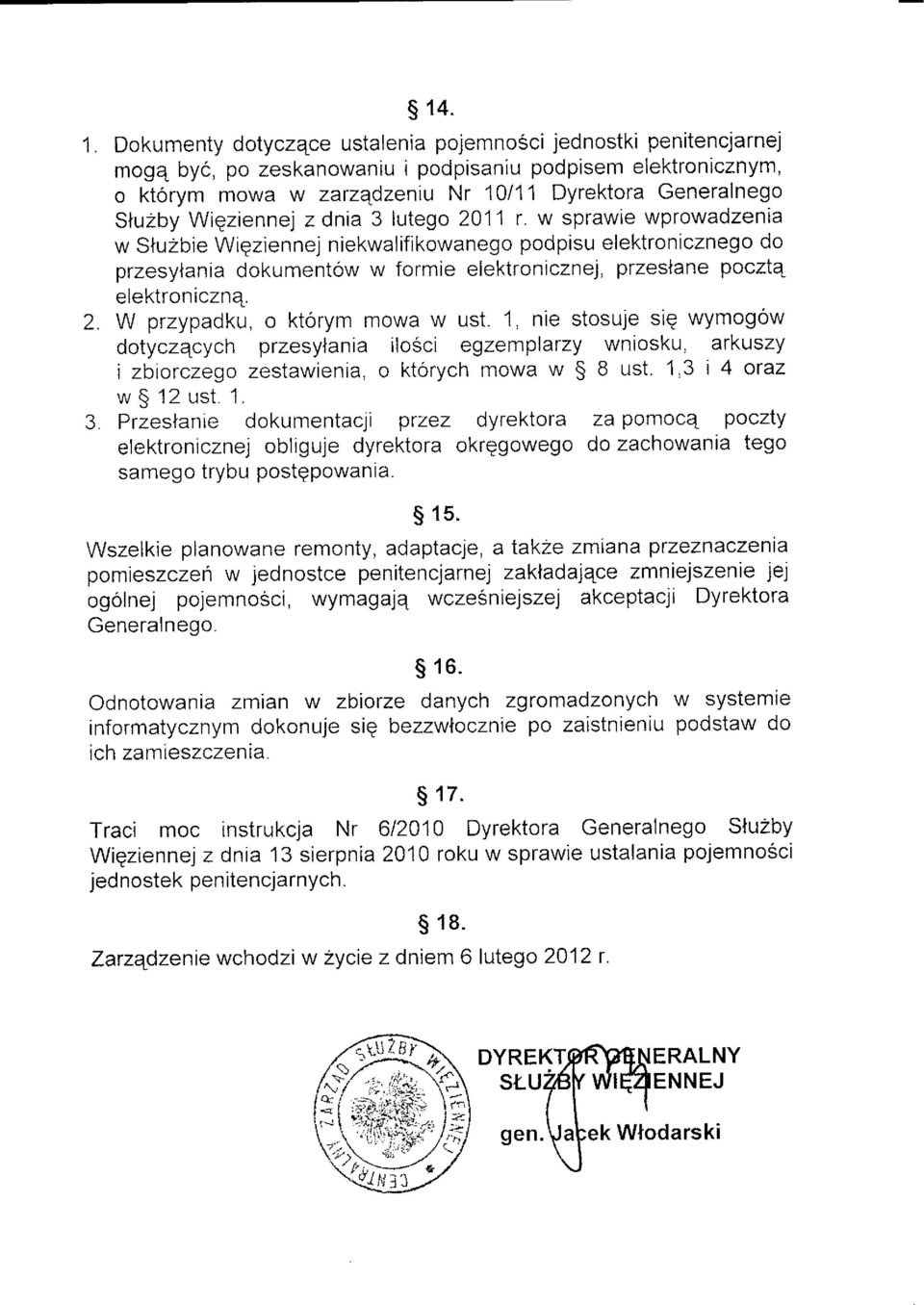 w sprawie wprowadzenia w Sluzbie Wigziennej niekwalifikowanego podpisu elektronicznego do przesylania dokumento w formie elektronicznej, przeslane poczte elektronicznq. 2.