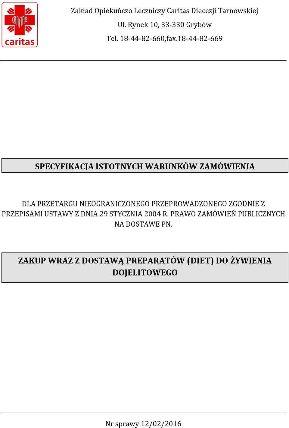 18-44-82-669 SPECYFIKACJA ISTOTNYCH WARUNKÓW ZAMÓWIENIA DLA PRZETARGU NIEOGRANICZONEGO