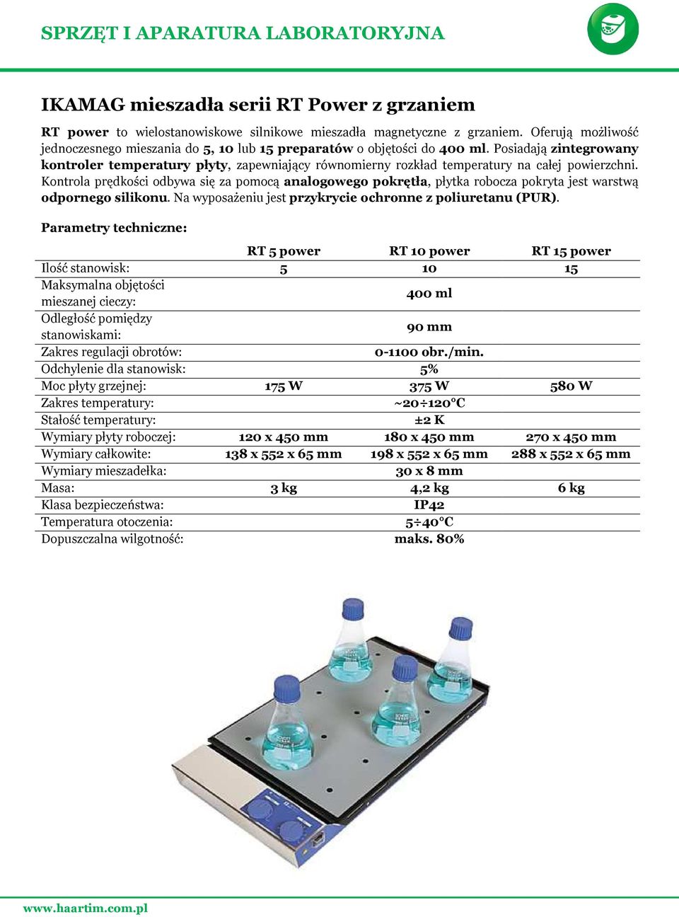 Posiadają zintegrowany kontroler temperatury płyty, zapewniający równomierny rozkład temperatury na całej powierzchni.