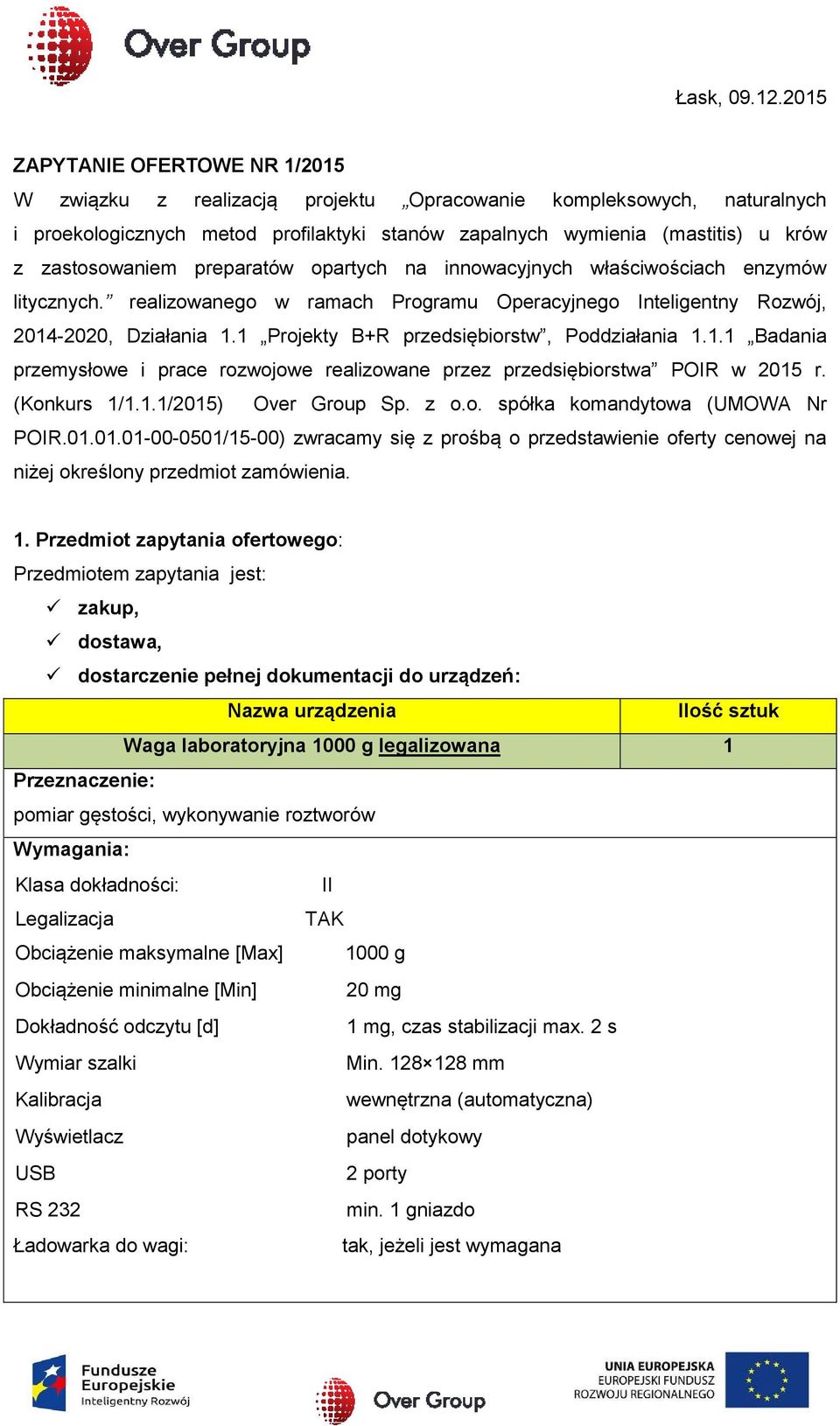 zastosowaniem preparatów opartych na innowacyjnych właściwościach enzymów litycznych. realizowanego w ramach Programu Operacyjnego Inteligentny Rozwój, 2014-2020, Działania 1.