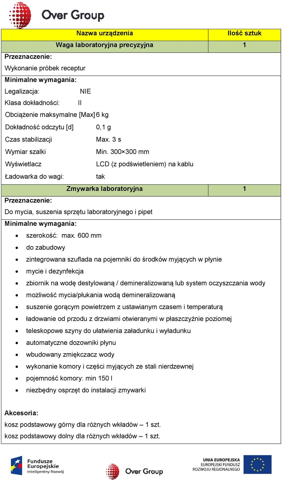 600 mm do zabudowy zintegrowana szuflada na pojemniki do środków myjących w płynie mycie i dezynfekcja zbiornik na wodę destylowaną / demineralizowaną lub system oczyszczania wody możliwość