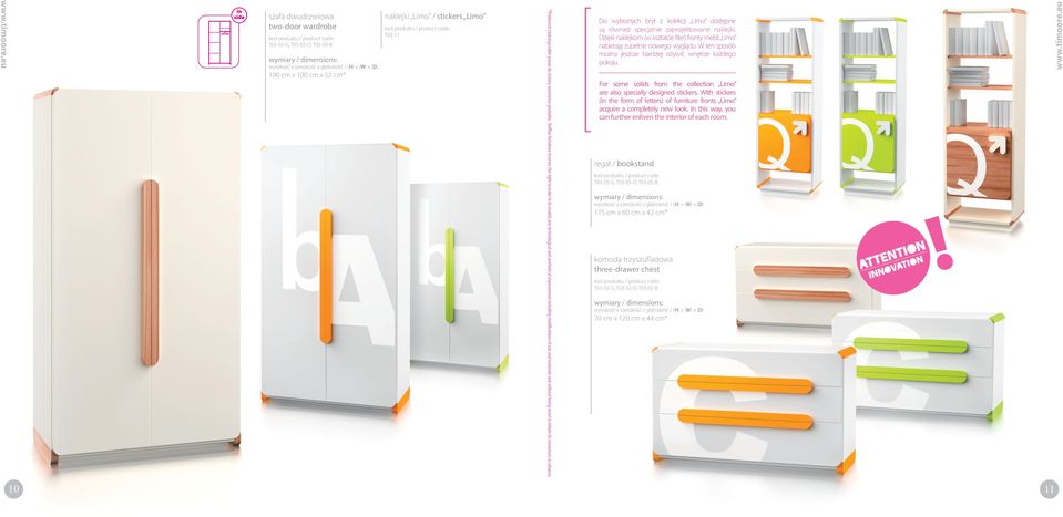 Deffine furiniture reserves the right to make to its models any technological and aesthetical improvement including modifications of size and materials and without being orced to inform its consumers