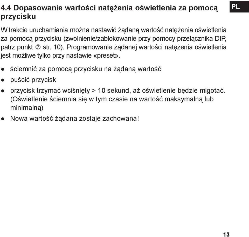 Programowanie żądanej wartości natężenia oświetlenia jest możliwe tylko przy nastawie «preset».