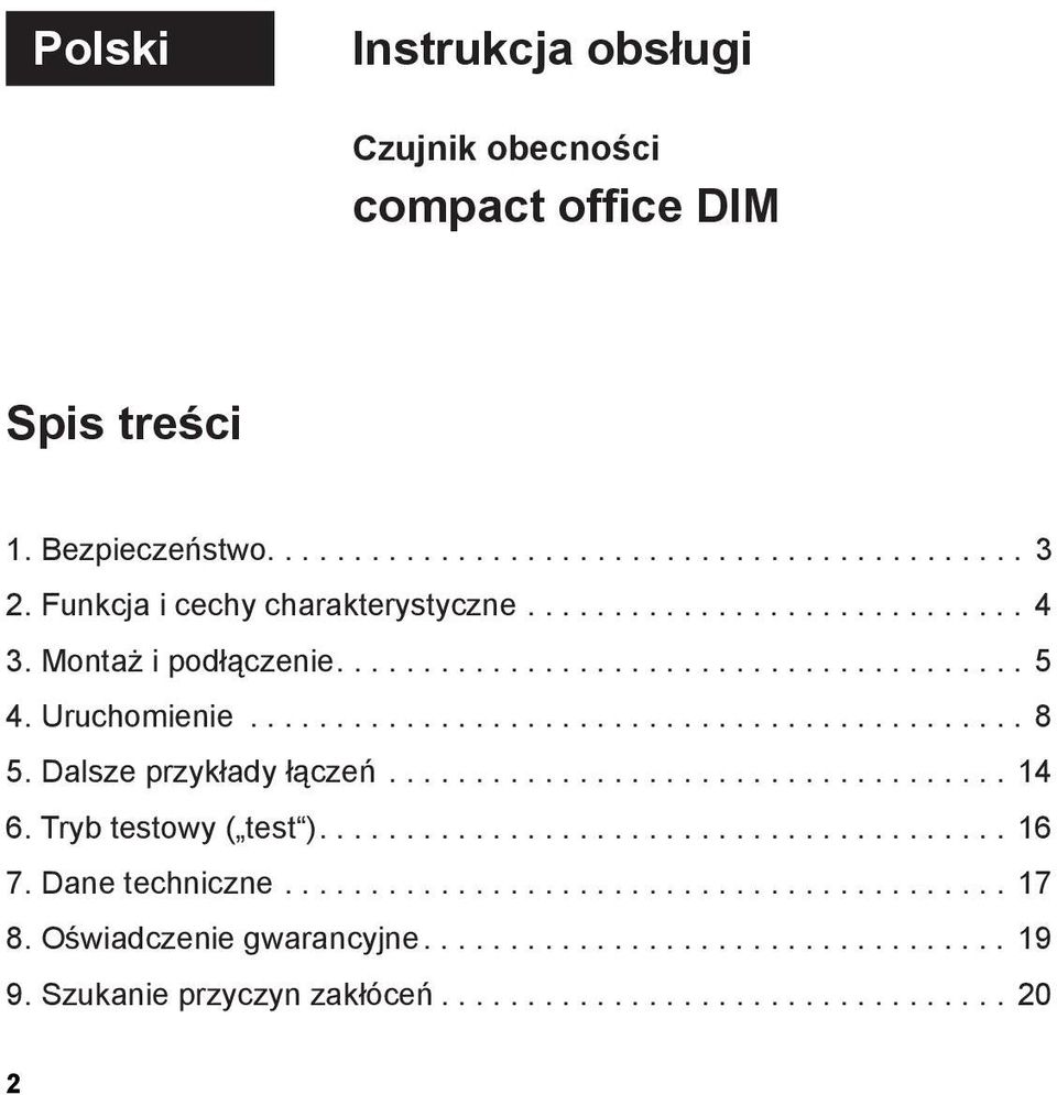 Dalsze przykłady łączeń.................................... 14 6. Tryb testowy ( test )........................................ 16 7. Dane techniczne.......................................... 17 8.