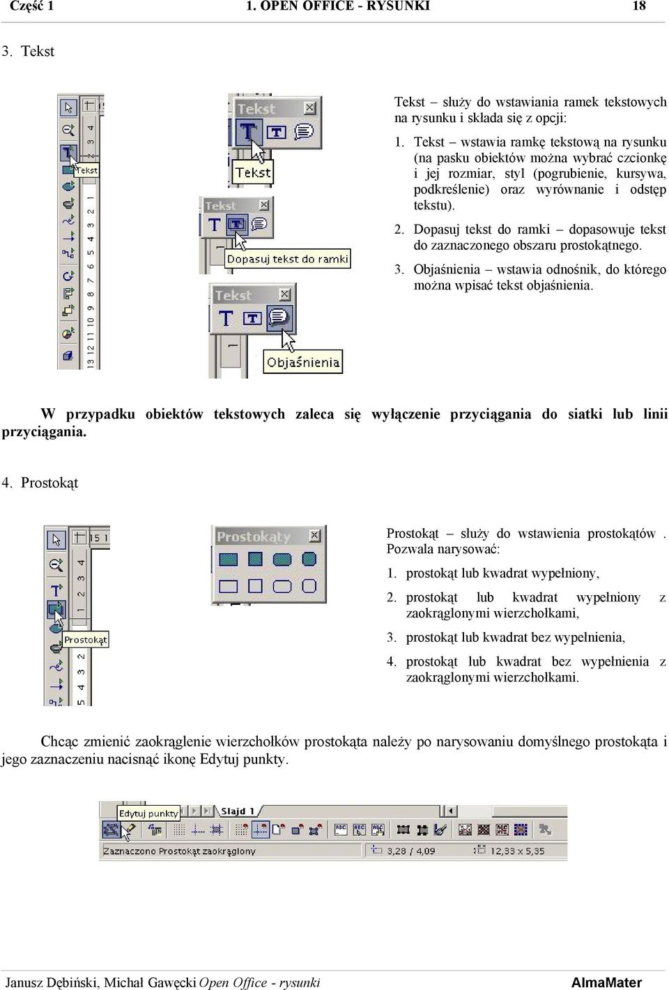 Dopasuj tekst do ramki dopasowuje tekst do zaznaczonego obszaru prostokątnego. 3. Objaśnienia wstawia odnośnik, do którego można wpisać tekst objaśnienia.