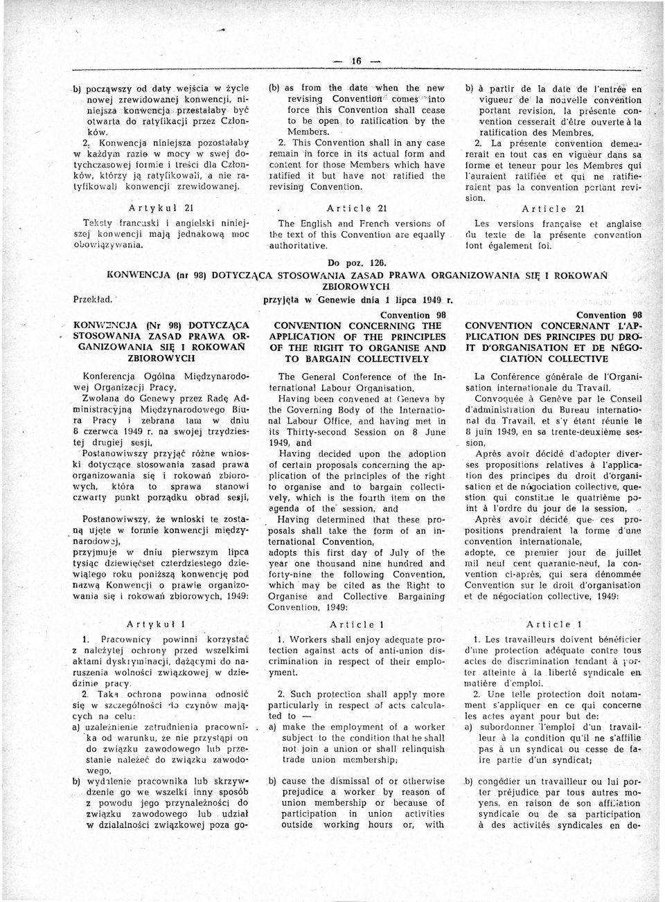 mają jednakową moc oljowiąz ywa nia (b) as from the (Iate when the new revlsmg ConveIitioft< comeś " " lnto force this Convention shallcease to b!