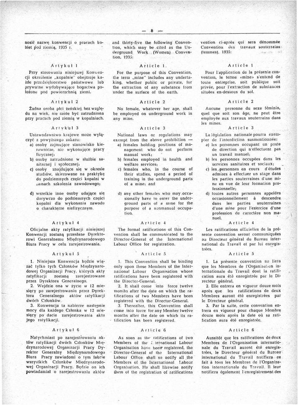 Conventioil des travaux souterrail1s (temrnes) 1935: "o> ; ' ~ Przy slosowaniu niniejszej I(Dnviericji okr eś lenie kopalnie" obejmuje kaide przedsięb i orstwo państwowe lub prywatne wydobywające