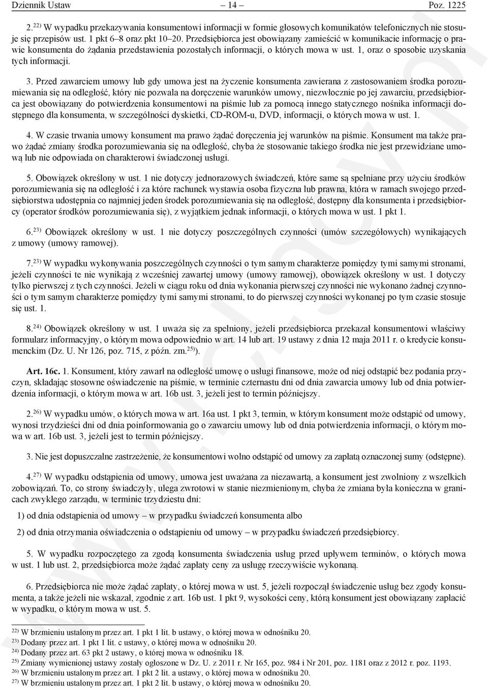 1, oraz o sposobie uzyskania tych informacji. 3.