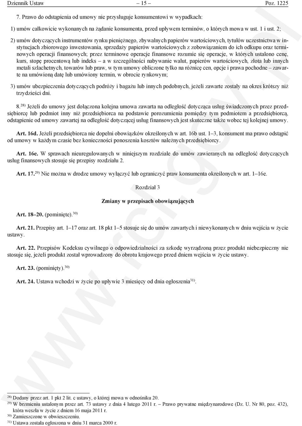 2; 2) umów dotyczących instrumentów rynku pieniężnego, zbywalnych papierów wartościowych, tytułów uczestnictwa w instytucjach zbiorowego inwestowania, sprzedaży papierów wartościowych z zobowiązaniem