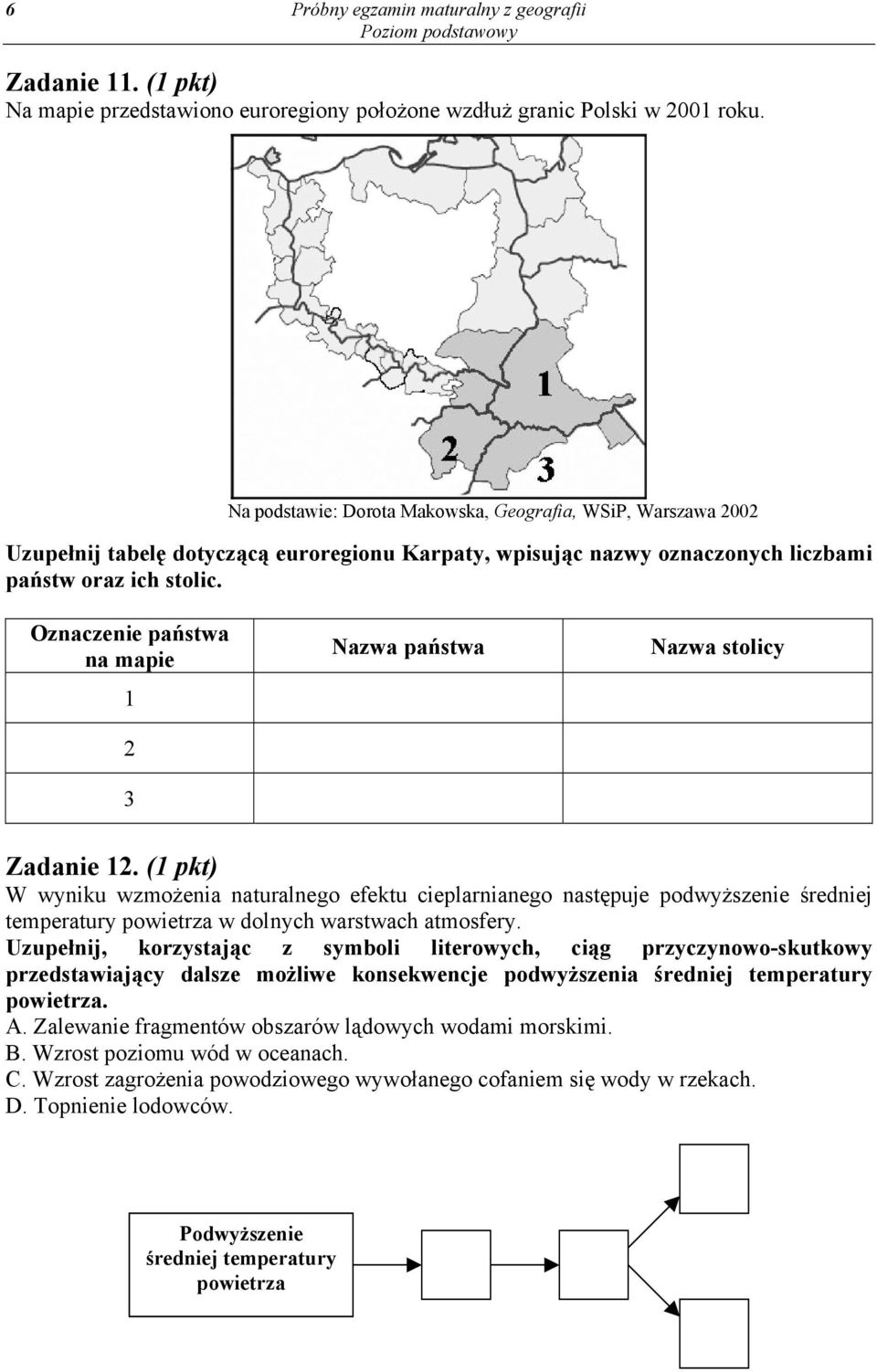 Oznaczenie państwa na mapie 1 2 3 Nazwa państwa Nazwa stolicy Zadanie 12.