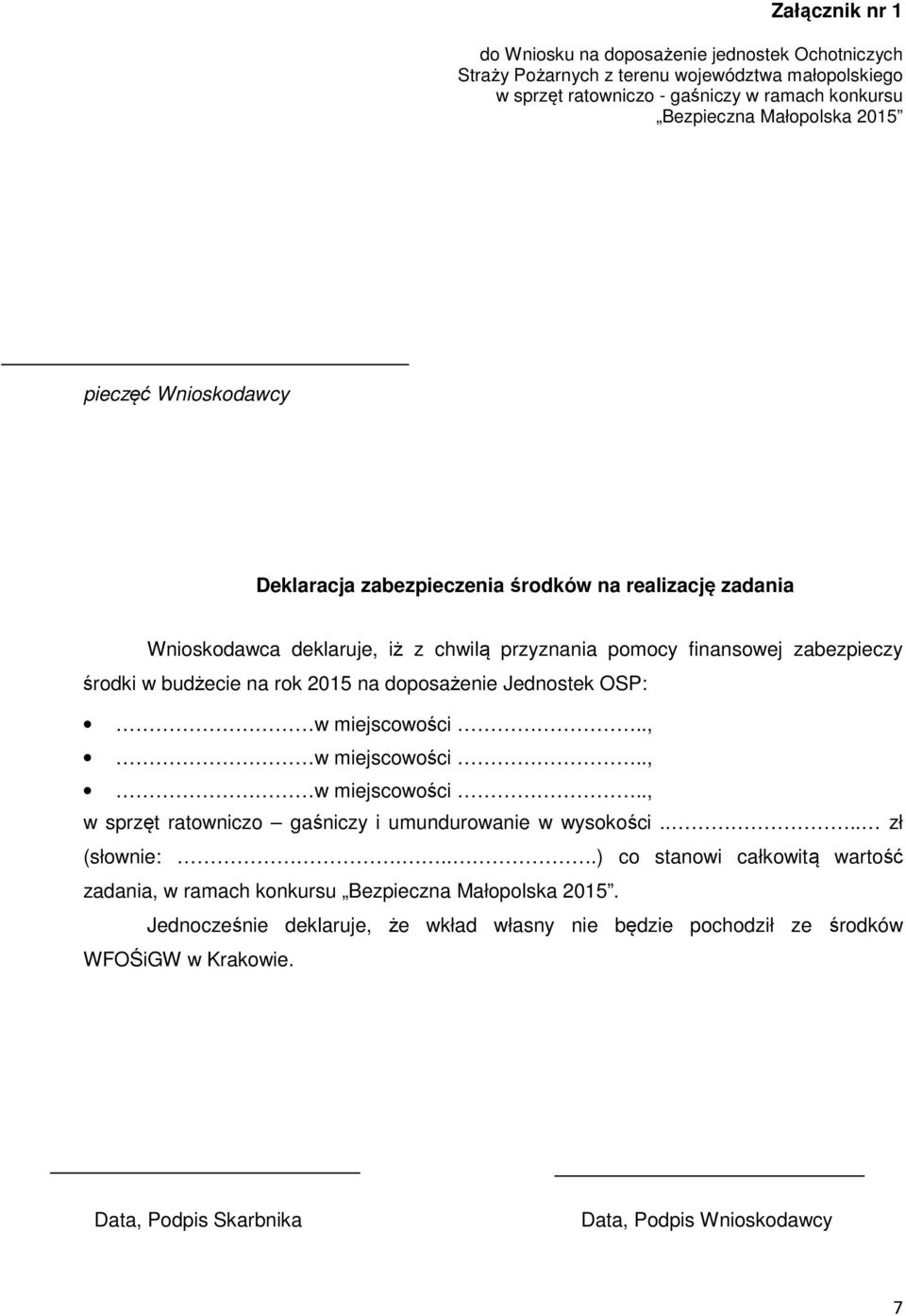 doposażenie Jednostek OSP: w miejscowości.., w miejscowości.., w miejscowości.., w sprzęt ratowniczo gaśniczy i umundurowanie w wysokości.... zł (słownie:.