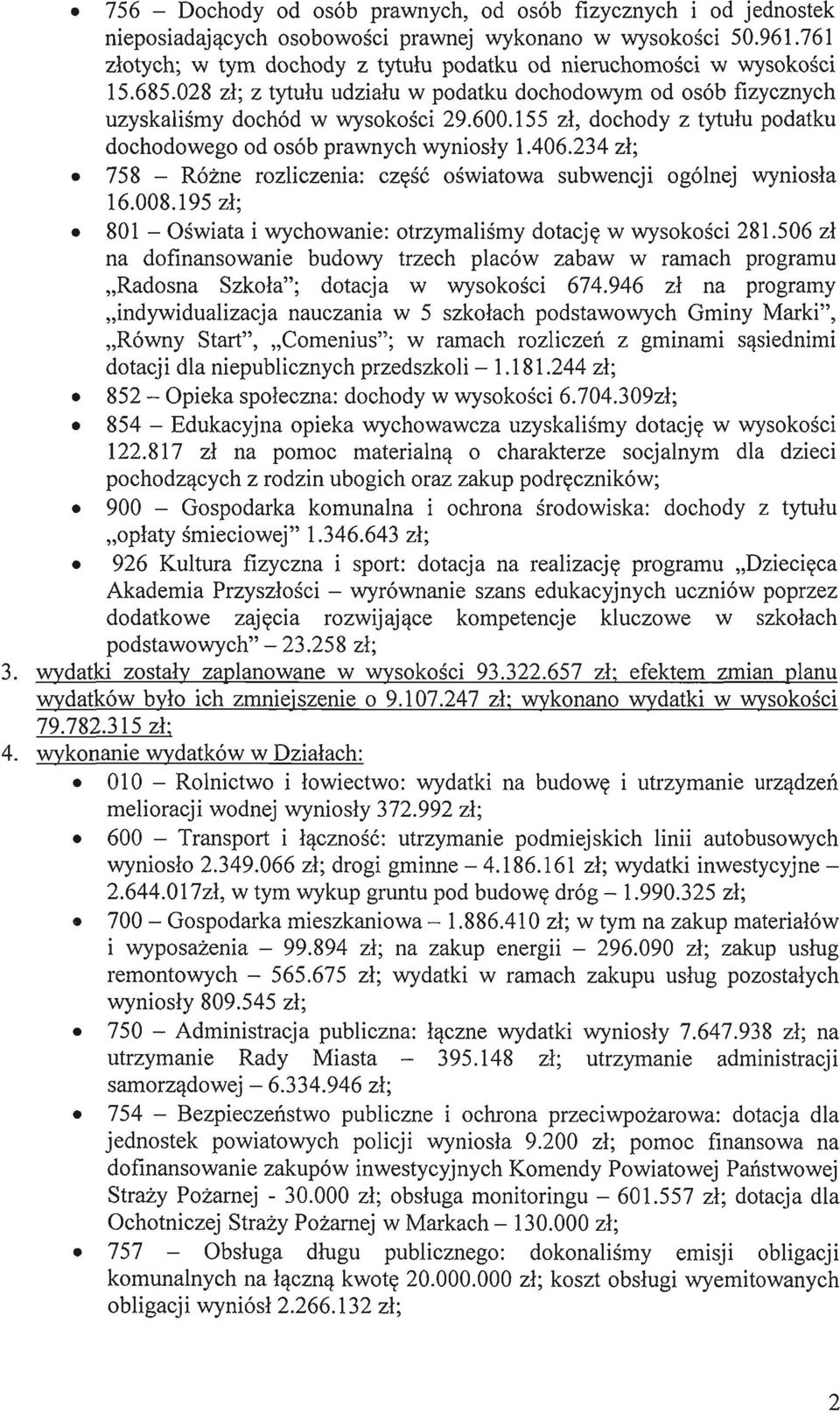 155 zl, dochody z tytulu podatku dochodowego od os6b prawnych wyniosly 1.406.234 zl; 758 - Rozne rozliczenia: czesc oswiatowa subwencji og61nej wyniosla 16.008.195 zl;.