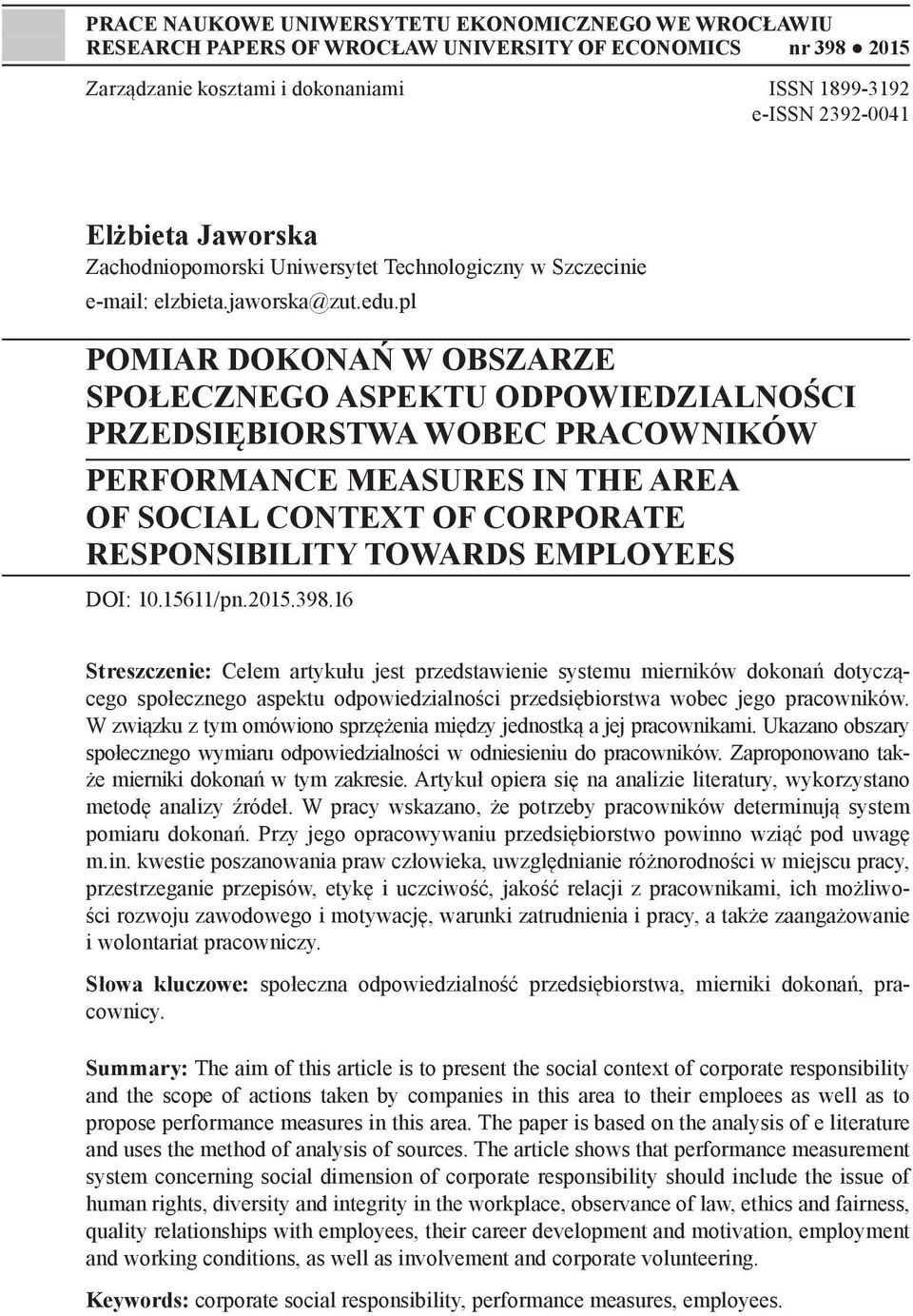 pl POMIAR DOKONAŃ W OBSZARZE SPOŁECZNEGO ASPEKTU ODPOWIEDZIALNOŚCI PRZEDSIĘBIORSTWA WOBEC PRACOWNIKÓW PERFORMANCE MEASURES IN THE AREA OF SOCIAL CONTEXT OF CORPORATE RESPONSIBILITY TOWARDS EMPLOYEES