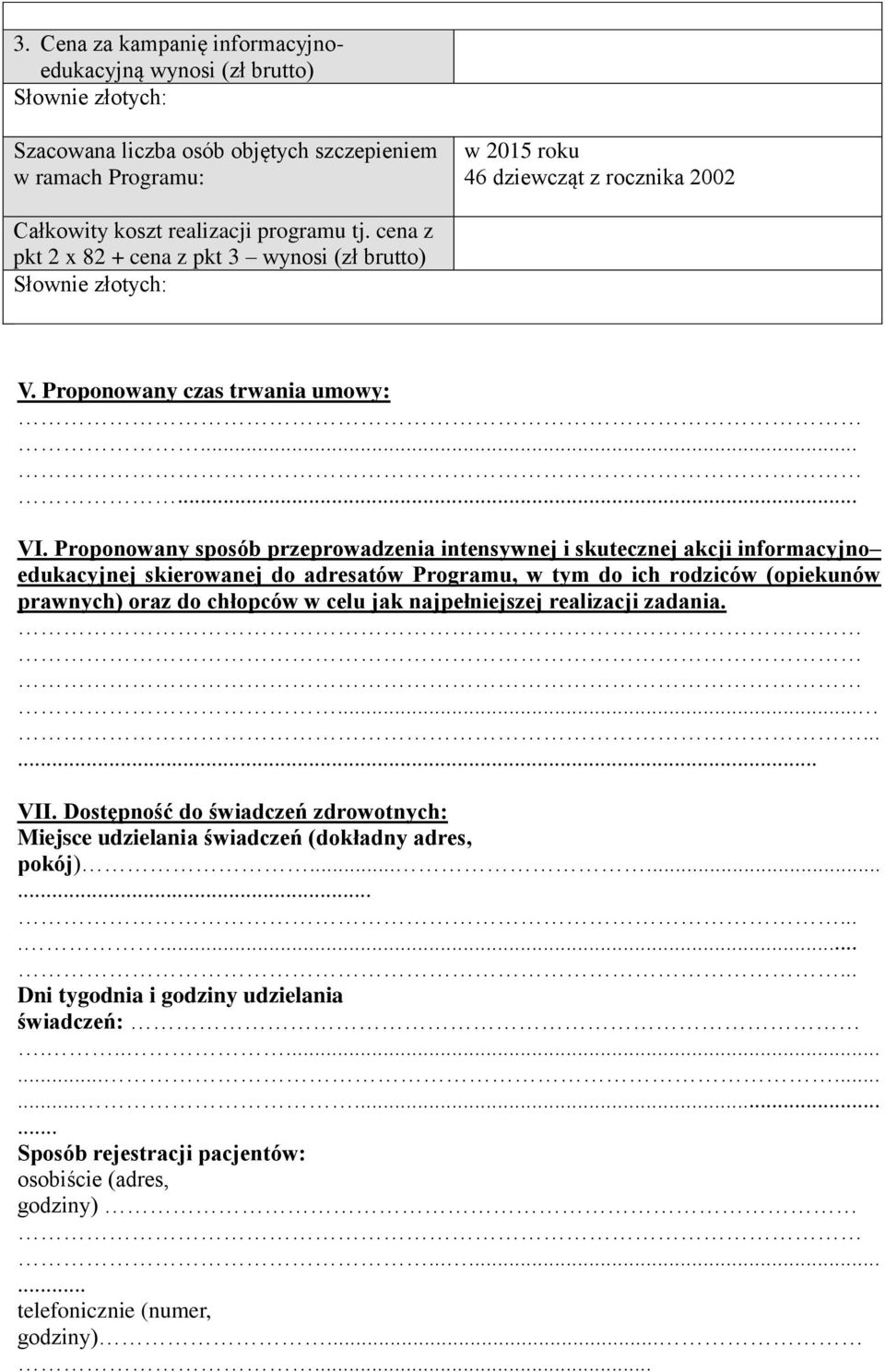 Proponowany sposób przeprowadzenia intensywnej i skutecznej akcji informacyjno edukacyjnej skierowanej do adresatów Programu, w tym do ich rodziców (opiekunów prawnych) oraz do chłopców w celu jak