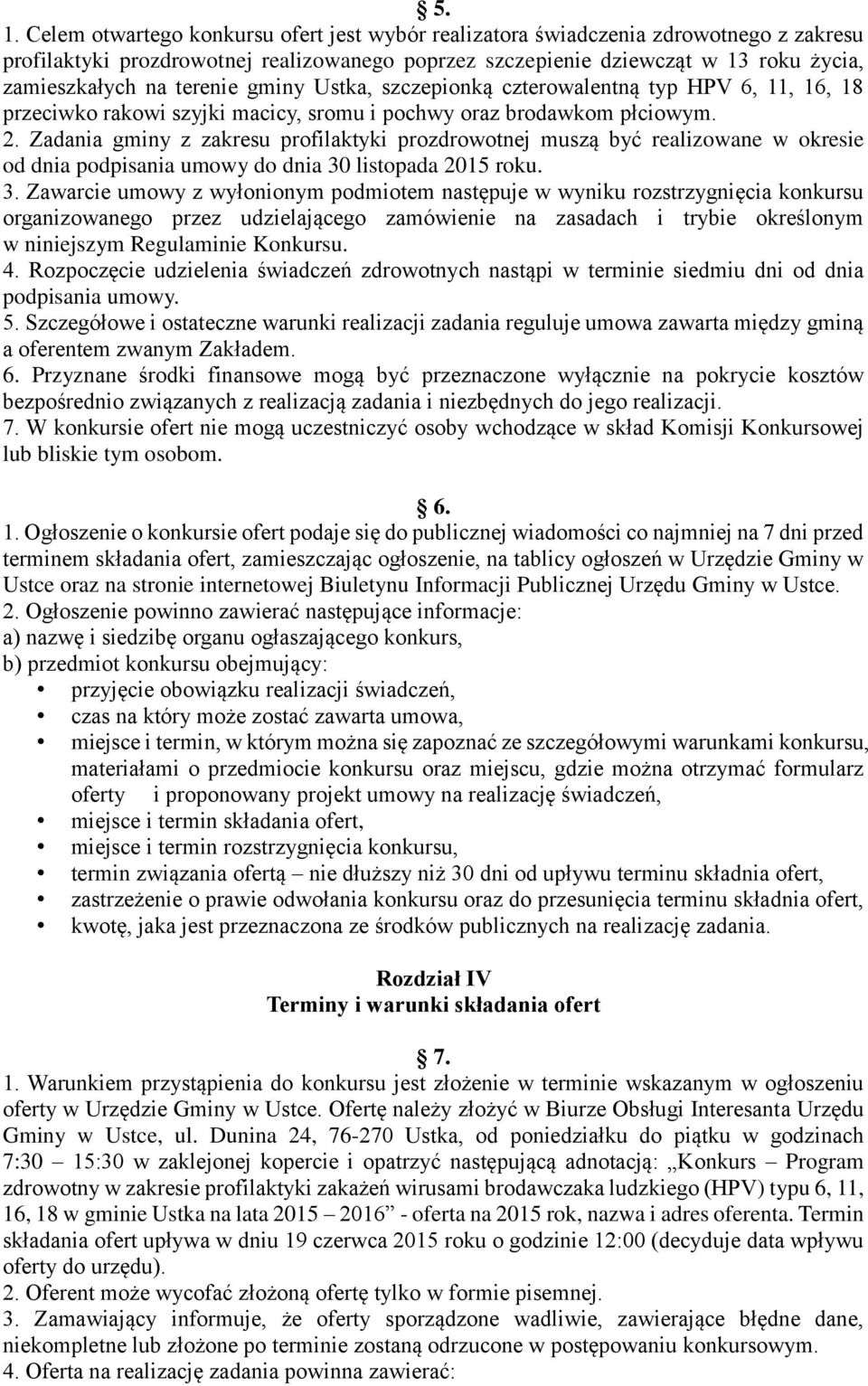 Zadania gminy z zakresu profilaktyki prozdrowotnej muszą być realizowane w okresie od dnia podpisania umowy do dnia 30