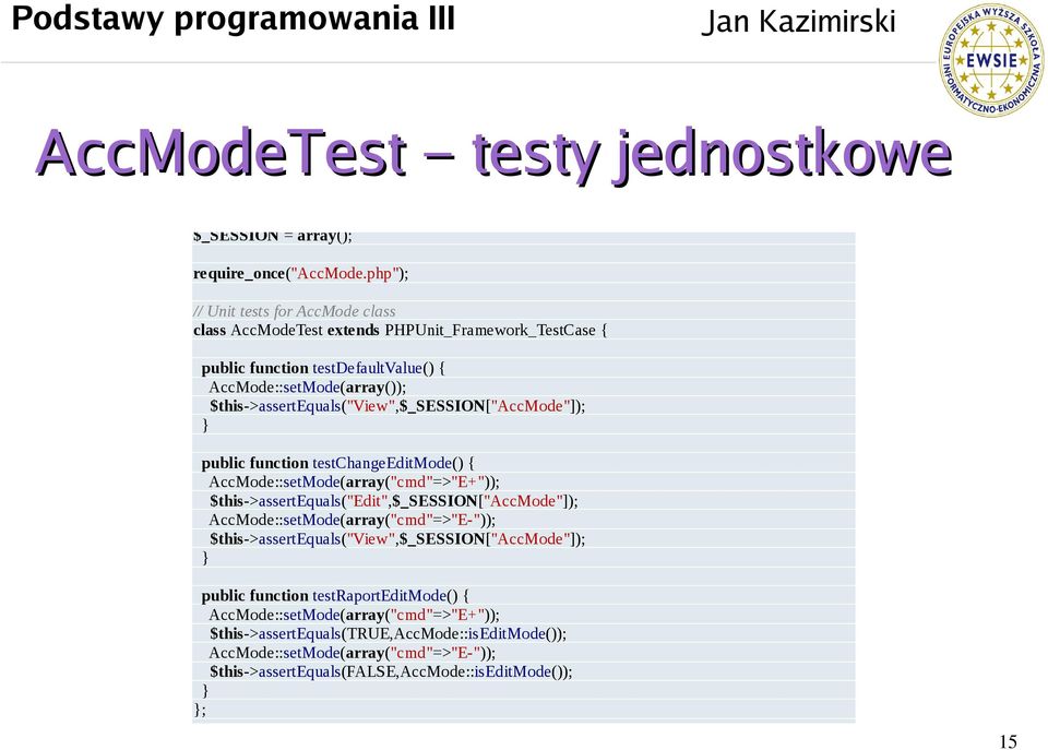 $this->assertequals("view",$_session["accmode"]); public function testchangeeditmode() { AccMode::setMode(array("cmd"=>"E+")); $this->assertequals("edit",$_session["accmode"]);