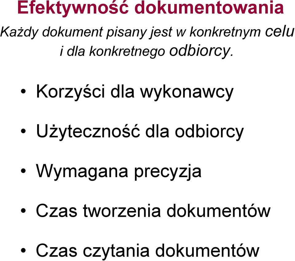 Korzyści dla wykonawcy Użyteczność dla odbiorcy