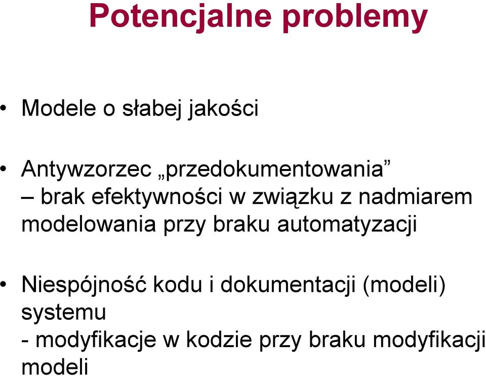 modelowania przy braku automatyzacji Niespójność kodu i