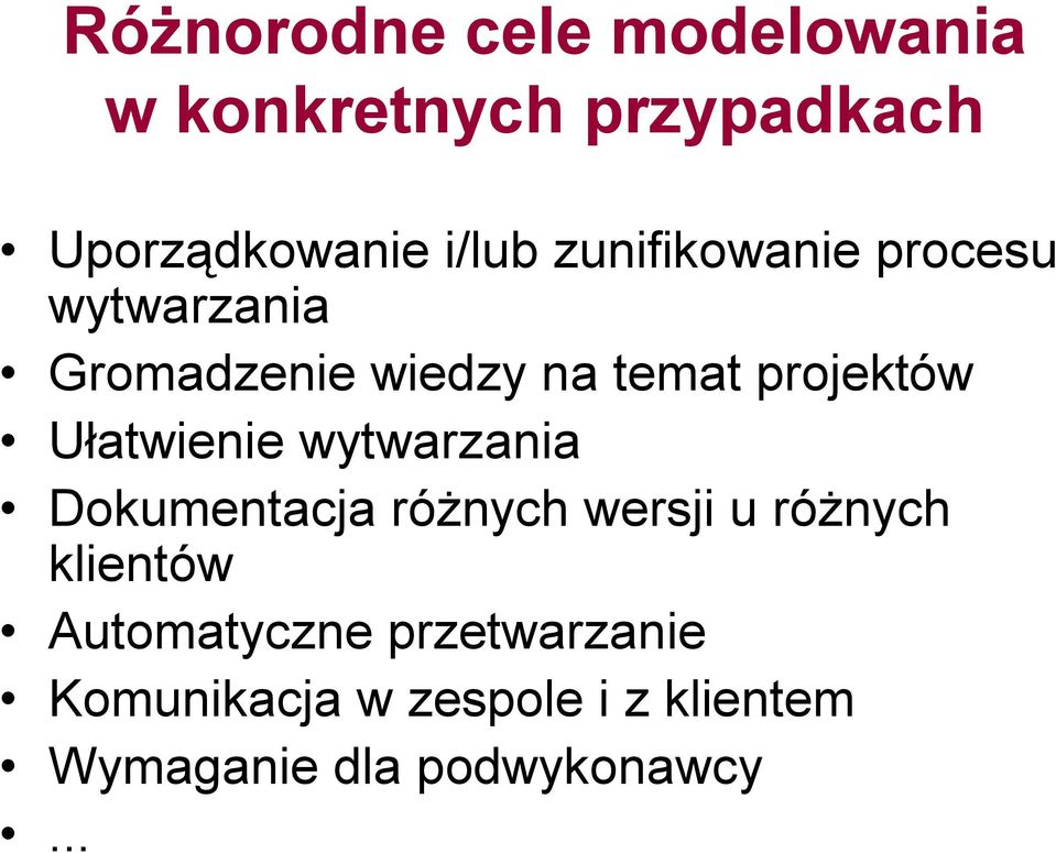 Ułatwienie wytwarzania Dokumentacja różnych wersji u różnych klientów