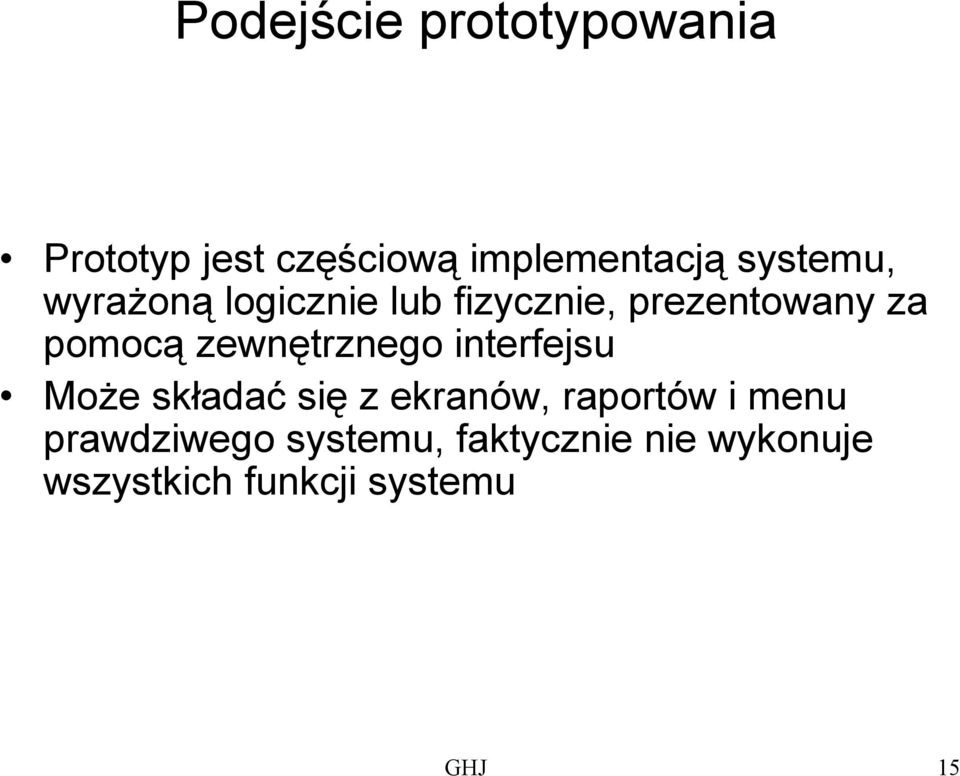 zewnętrznego interfejsu Może składać się z ekranów, raportów i menu