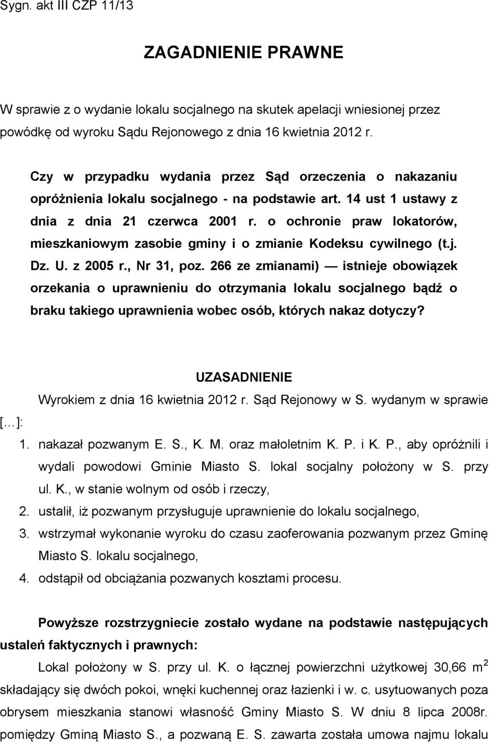 o ochronie praw lokatorów, mieszkaniowym zasobie gminy i o zmianie Kodeksu cywilnego (t.j. Dz. U. z 2005 r., Nr 31, poz.