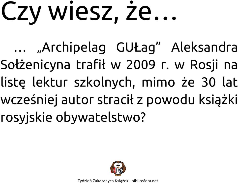 w Rosji na listę lektur szkolnych, mimo że