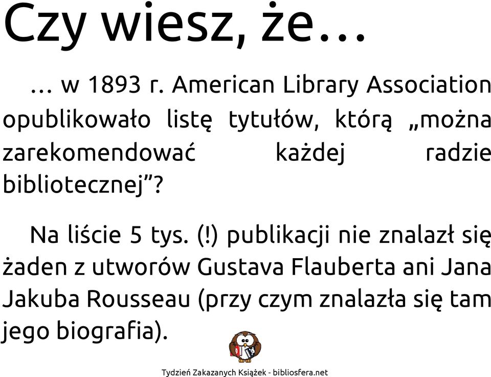 zarekomendować każdej radzie bibliotecznej? Na liście 5 tys. (!